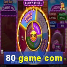 80 game com